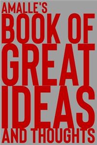 Amalle's Book of Great Ideas and Thoughts