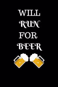 Will Run for Beer: Running Log Book Undated. Training Record Journal. Gift For Runners, Athletes, Coaches Men & Women