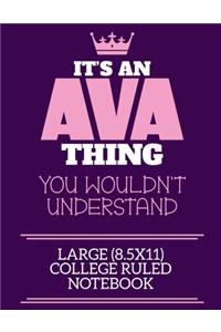It's An Ava Thing You Wouldn't Understand Large (8.5x11) College Ruled Notebook