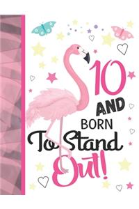 10 And Born To Stand Out
