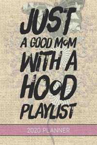 Just A Good Mom With A Hood Playlist