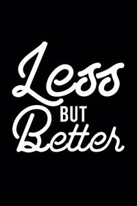 Less But Better