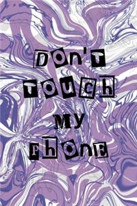 Don't Touch My Phone