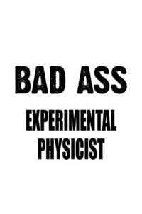 Bad Ass Experimental Physicist