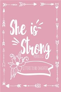 Letters To My Daughter She Is Strong Proverbs 31