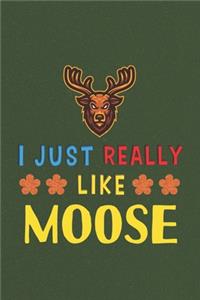 I Just Really Like Moose