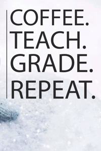 Coffee Teach Grade Repeat