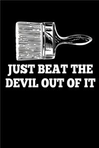 Just Beat the Devil out of it