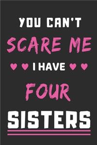 You Can't Scare Me I Have Four Sisters
