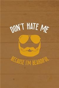 Don't Hate Me Because I'm Beardiful