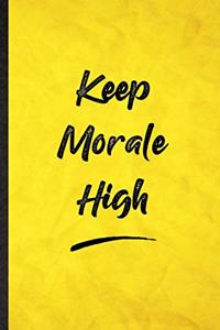 Keep Morale High