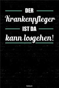Der Krankenpfleger ist da kann losgehen! Notizbuch