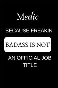 Medic Because Freakin Badass Is Not an Official Job Title