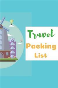 Travel Packing List: Trip Planner Itinerary Checklists Packing list Vacation Logbook Notebook To Write In Memories