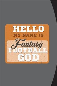 Hello My Name Is Fantasy Football God