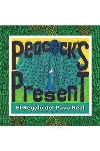 Peacock's Present (English/Spanish Version): El Regalo del Pavo Real
