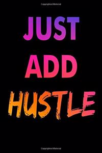 Just Add Hustle