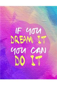If You Dream It You Can Do It