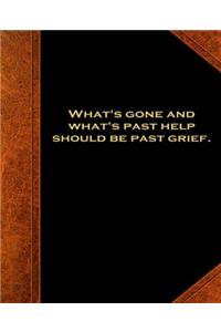 Shakespeare Quote Past Help Past Grief School Composition Book 130 Pages