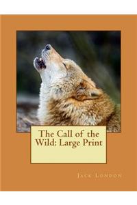 The Call of the Wild: Large Print