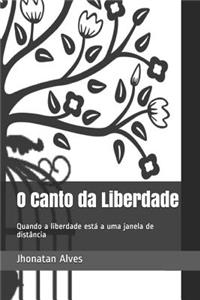 O Canto Da Liberdade