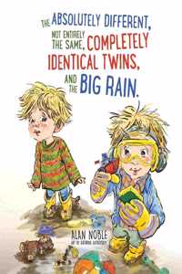 Absolutely Different, Not Entirely the Same, Completely Identical Twins, and the Big Rain.