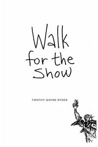 Walk for the Show