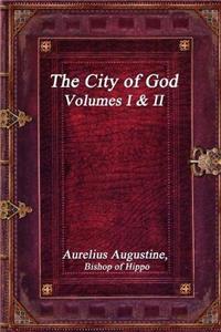 The City of God, Volumes I & II