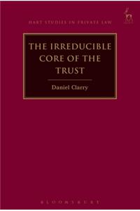 The Irreducible Core of the Trust