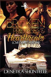 Broken Promises and Heartbreaks