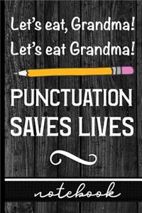Let's Eat, Grandma! Let's Eat Grandma! Punctuation Saves Lives