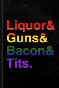 Lgbt Liquor Bacon Guns Tits Journal Notebook