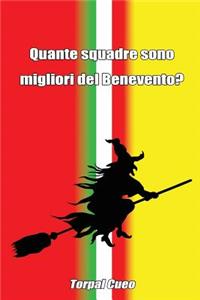 Quante Squadre Sono Migliori del Benevento?