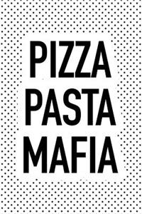 Pizza Pasta Mafia