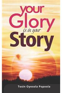 Your Glory Is in Your Story