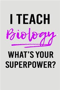 I Teach Biology What's Your Superpower?