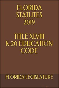 Florida Statutes 2019 Title XLVIII K-20 Education Code