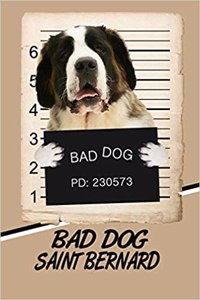 Bad Dog Saint Bernard: Handwriting Practice Paper for Kids Notebook with Dotted Lined Sheets for K-3 Students Featuring 120 Pages 6x9