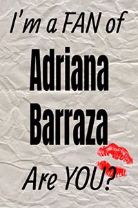 I'm a Fan of Adriana Barraza Are You? Creative Writing Lined Journal