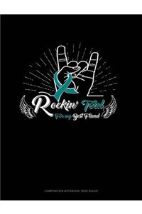 Rockin' Teal for My Best Friend