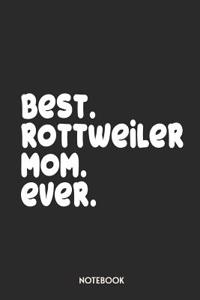 Best Rottweiler Mom Ever Notebook