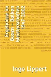 Ergebnisse Im Boxen - Balkan Meisterschaften 1947-2002