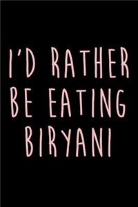 I'd Rather Be Eating Biryani