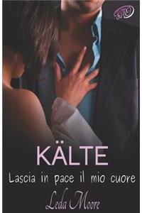 K�lte. Lascia in Pace Il Mio Cuore