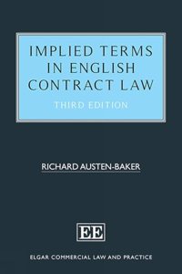 Implied Terms in English Contract Law (Elgar Commercial Law and Practice series)