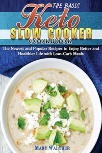 The Basic Keto Slow Cooker Cookbook