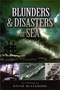 Blunders and Disasters at Sea