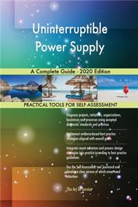 Uninterruptible Power Supply A Complete Guide - 2020 Edition