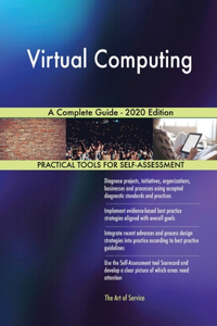 Virtual Computing A Complete Guide - 2020 Edition