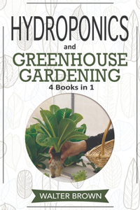 Hydroponics and Greenhouse Gardening